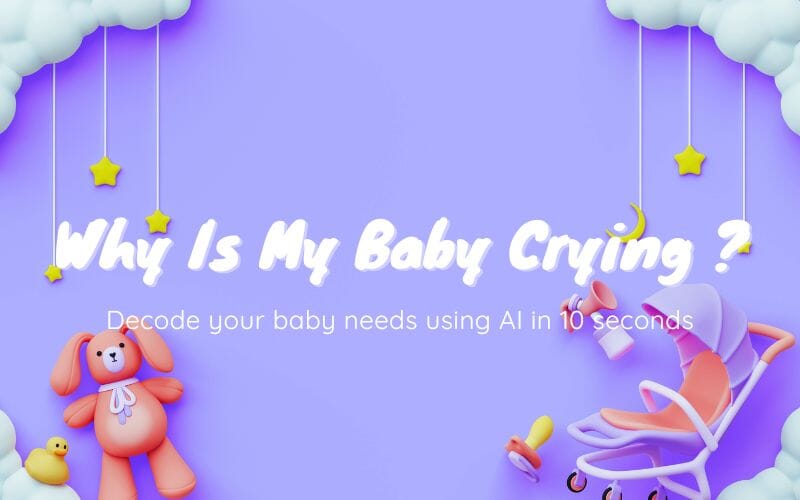 Why Is My Baby Crying ? Understanding Baby Crying and Reasons